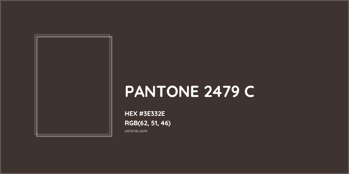 HEX #3E332E PANTONE 2479 C CMS Pantone PMS - Color Code