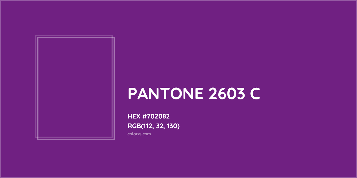 HEX #702082 PANTONE 2603 C CMS Pantone PMS - Color Code