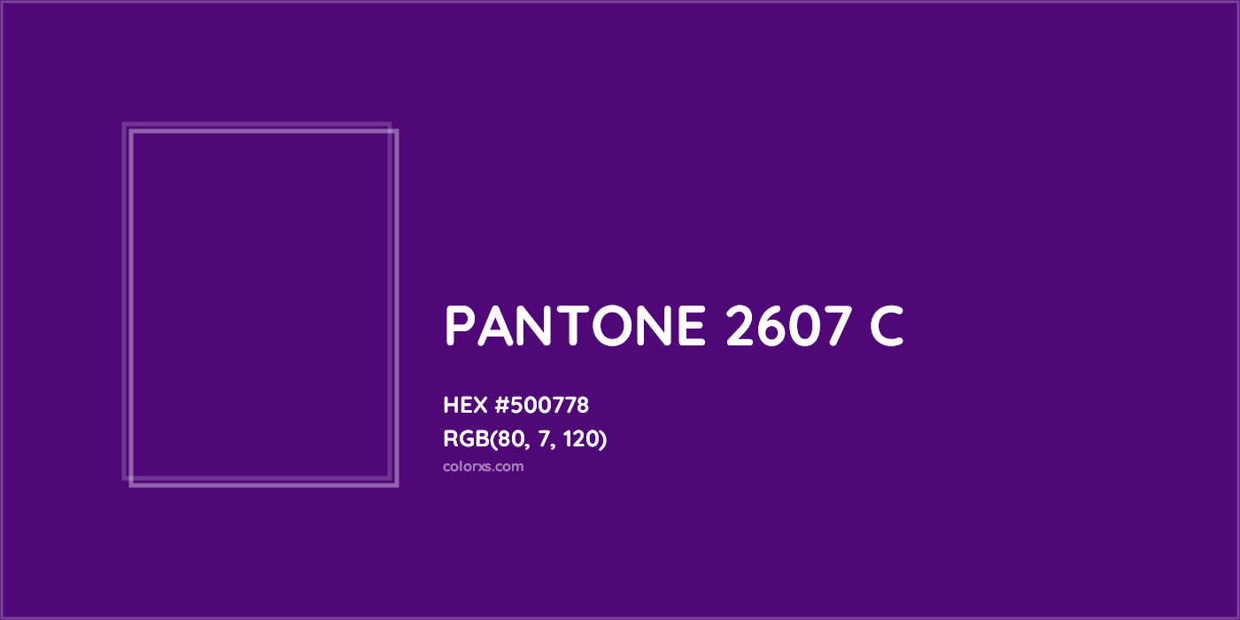 HEX #500778 PANTONE 2607 C CMS Pantone PMS - Color Code