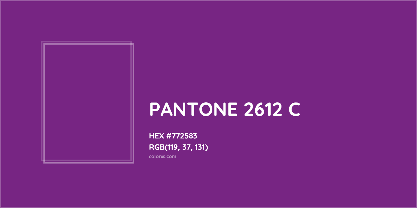 HEX #772583 PANTONE 2612 C CMS Pantone PMS - Color Code