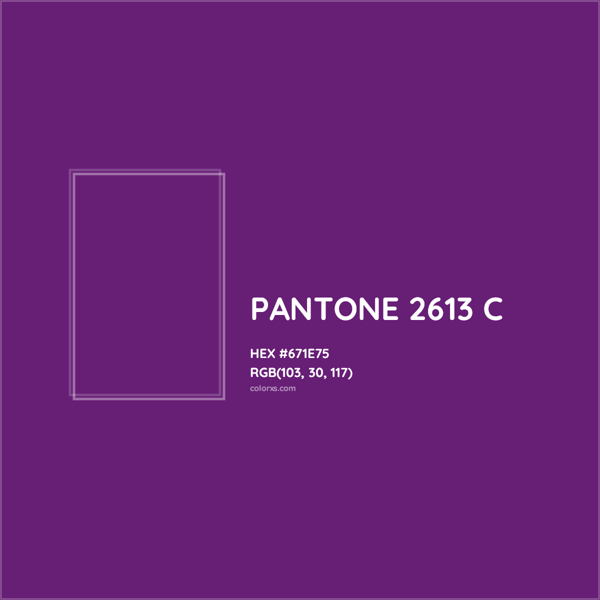 HEX #671E75 PANTONE 2613 C CMS Pantone PMS - Color Code