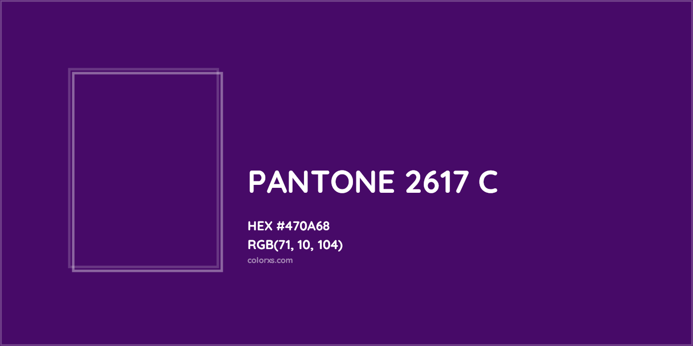 HEX #470A68 PANTONE 2617 C CMS Pantone PMS - Color Code