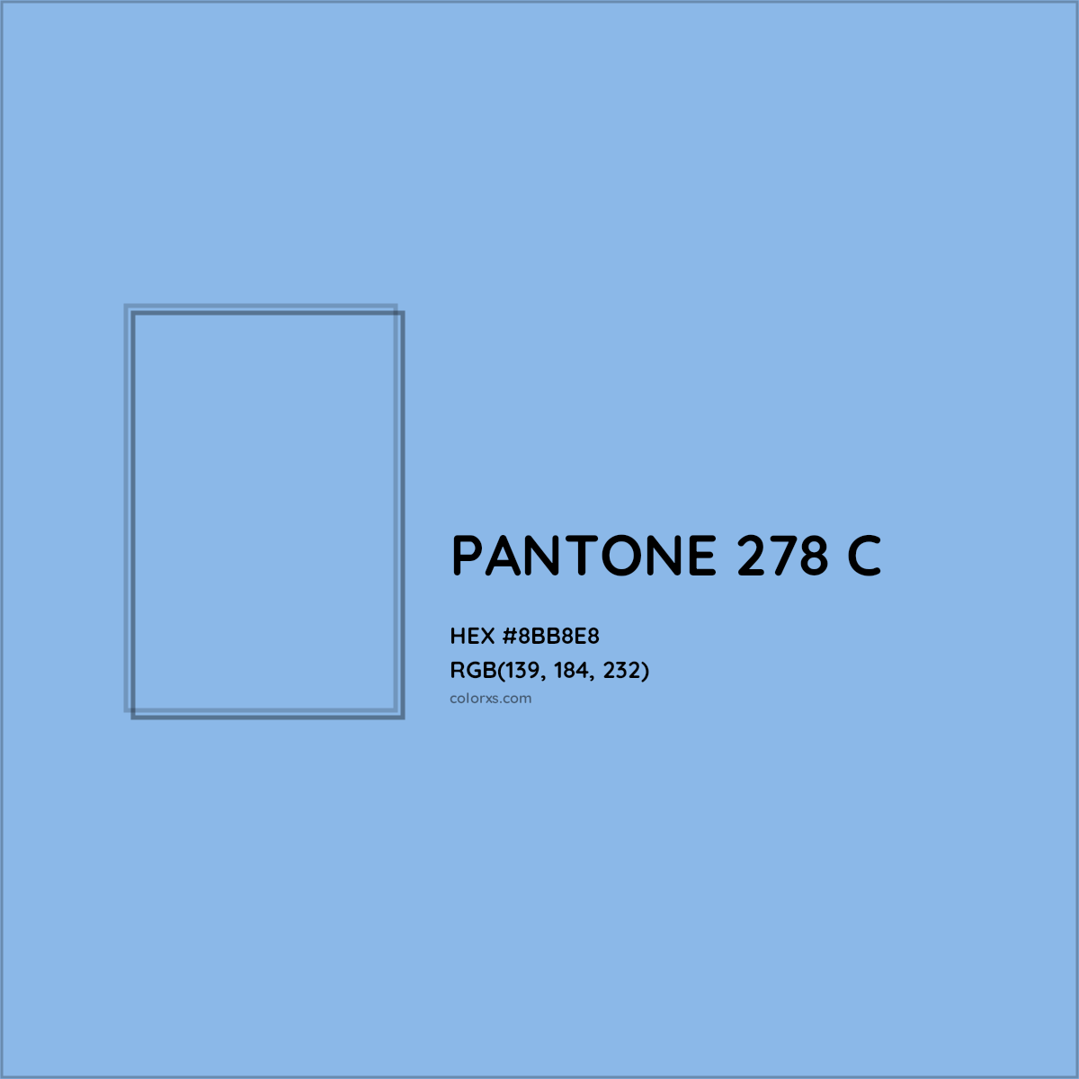 HEX #8BB8E8 PANTONE 278 C CMS Pantone PMS - Color Code