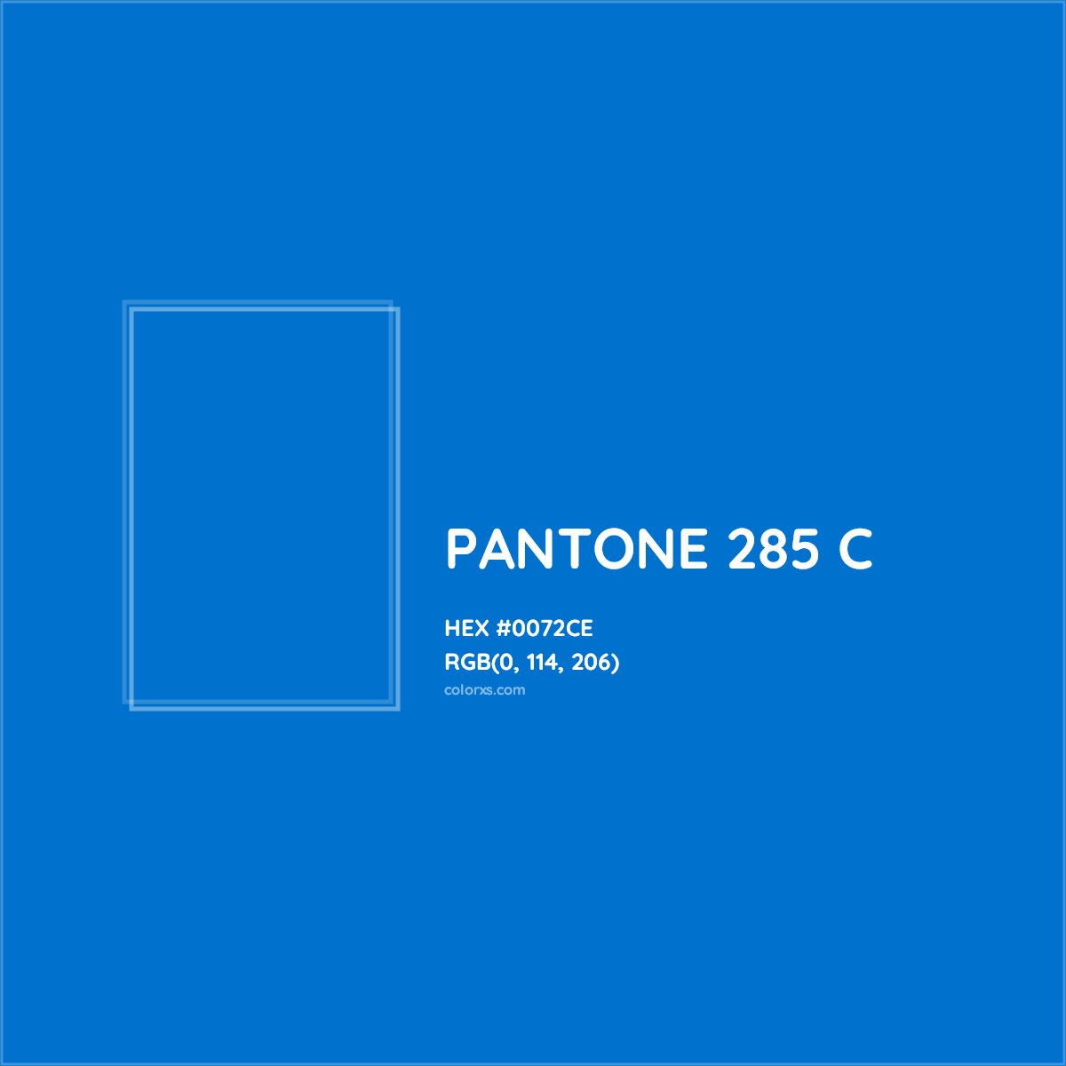 HEX #0072CE PANTONE 285 C CMS Pantone PMS - Color Code
