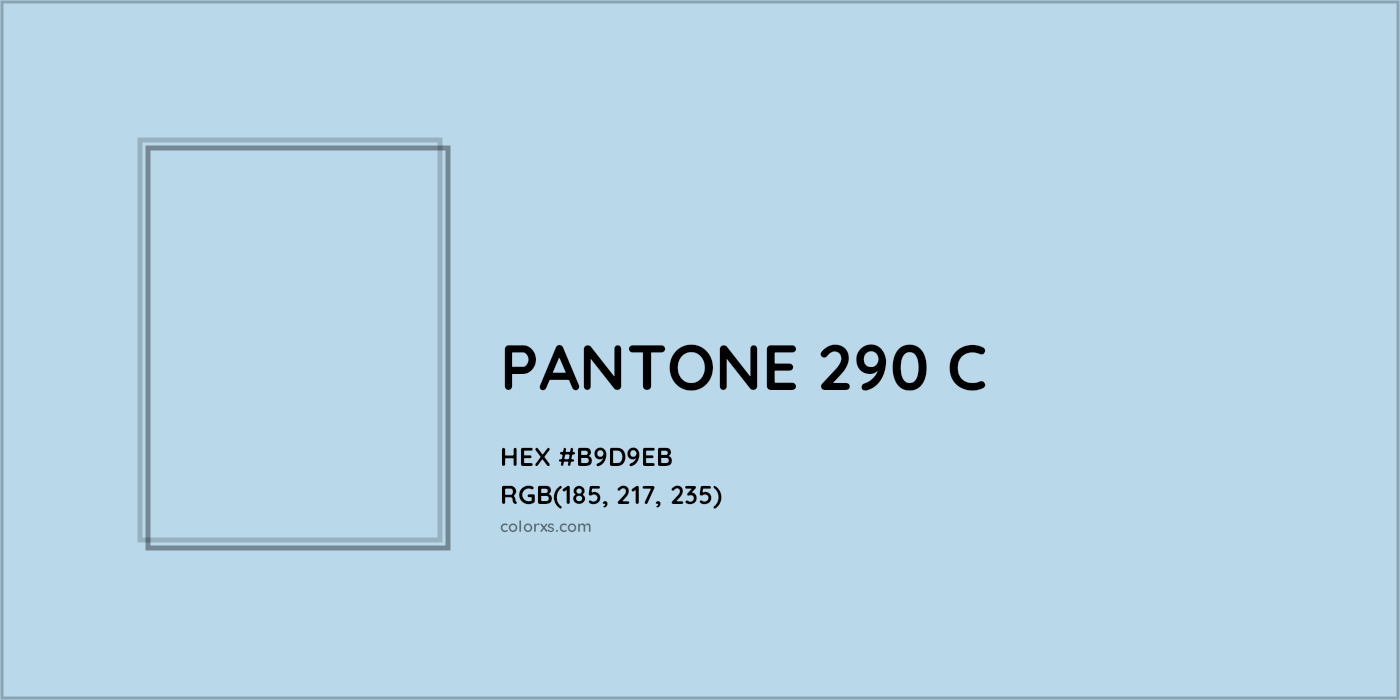 HEX #B9D9EB PANTONE 290 C CMS Pantone PMS - Color Code
