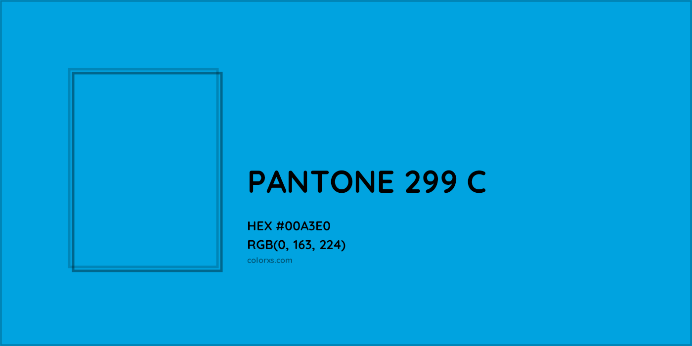 HEX #00A3E0 PANTONE 299 C CMS Pantone PMS - Color Code