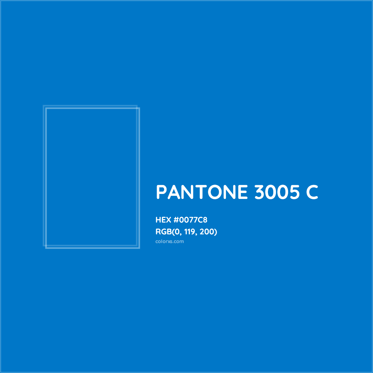 HEX #0077C8 PANTONE 3005 C CMS Pantone PMS - Color Code