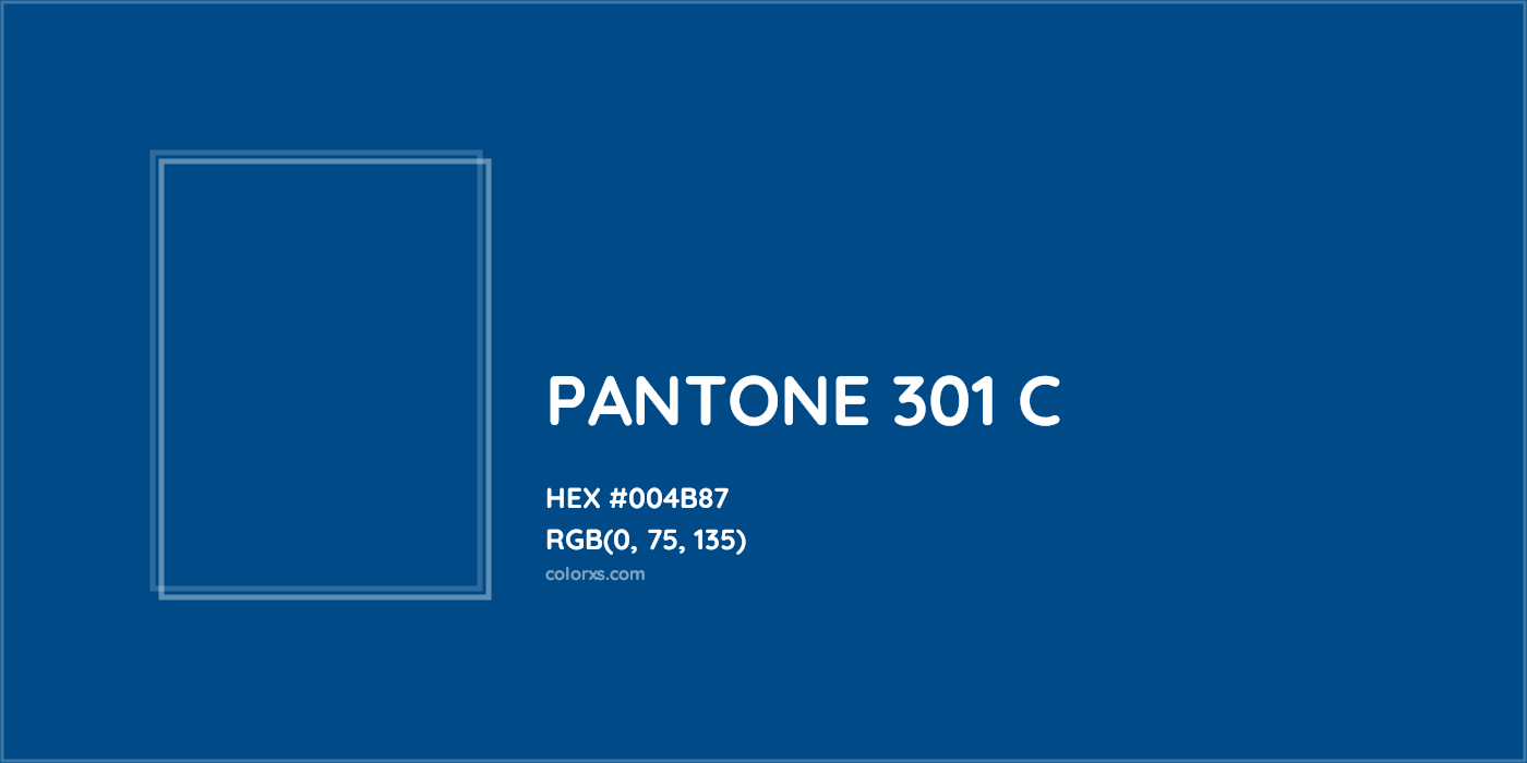 HEX #004B87 PANTONE 301 C CMS Pantone PMS - Color Code