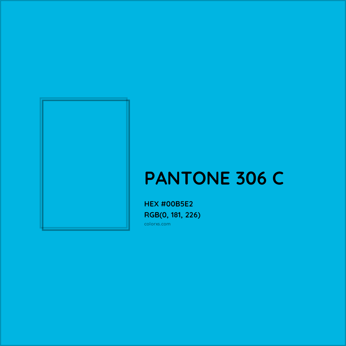HEX #00B5E2 PANTONE 306 C CMS Pantone PMS - Color Code