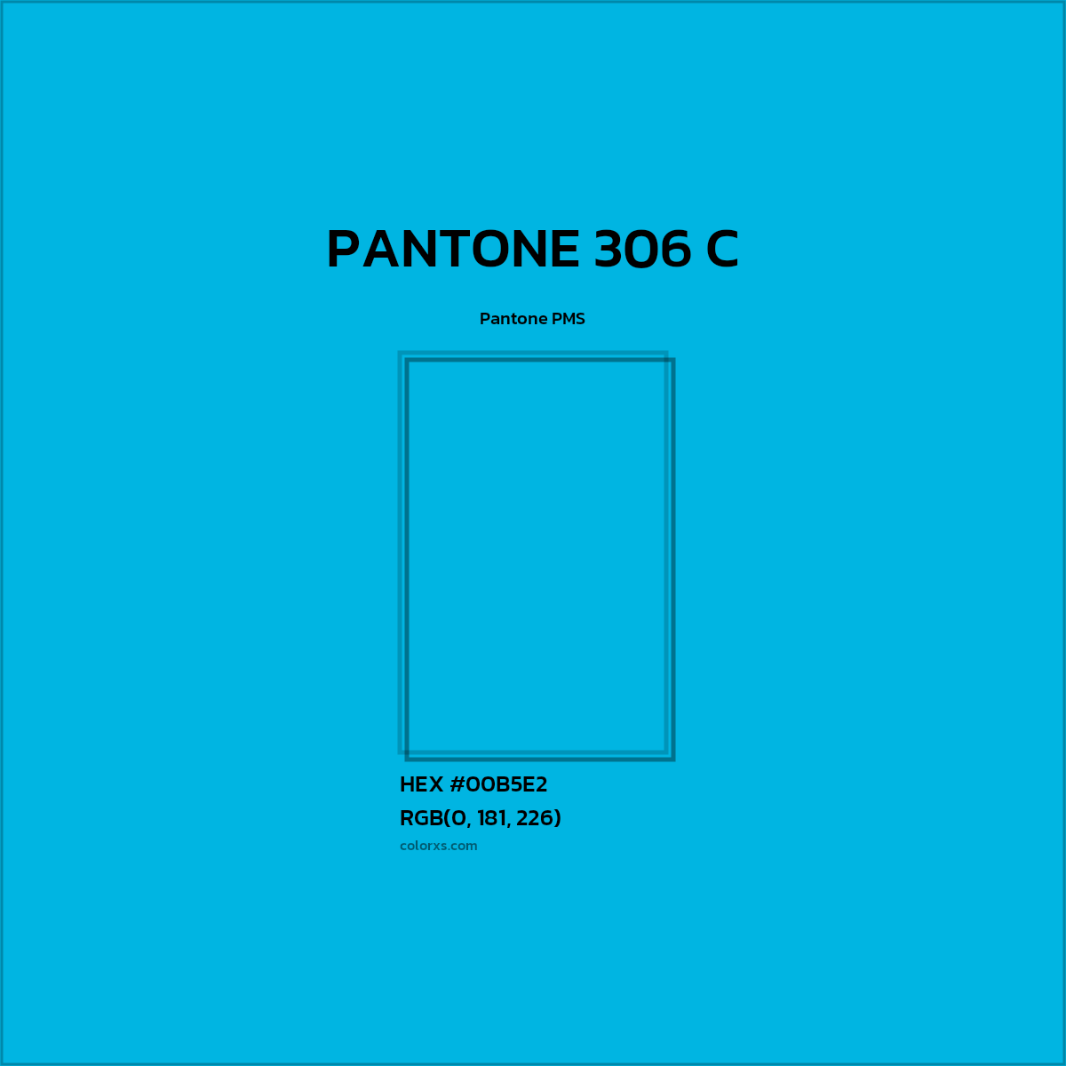 HEX #00B5E2 PANTONE 306 C CMS Pantone PMS - Color Code