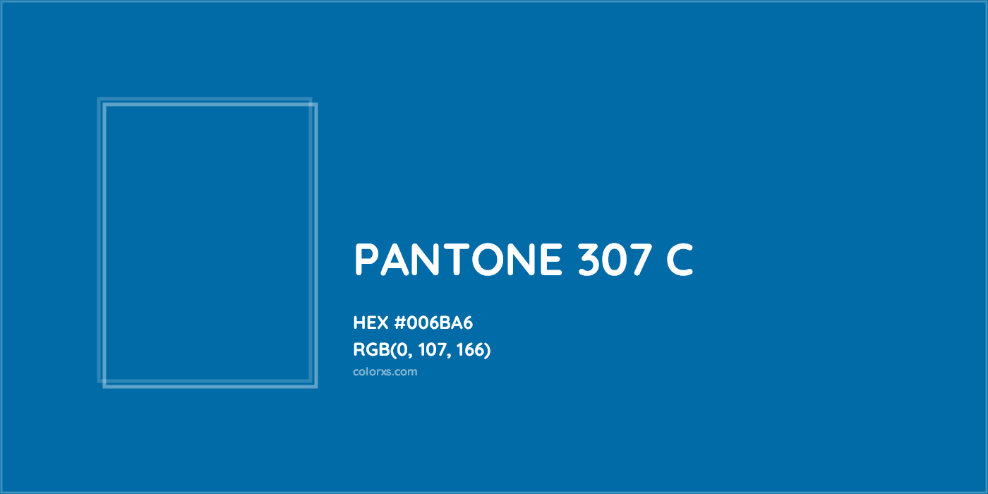 HEX #006BA6 PANTONE 307 C CMS Pantone PMS - Color Code