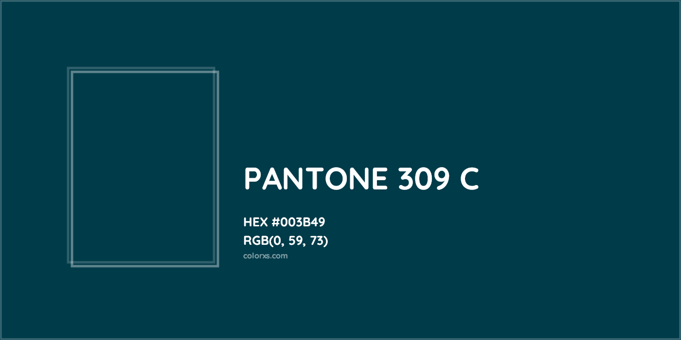 HEX #003B49 PANTONE 309 C CMS Pantone PMS - Color Code