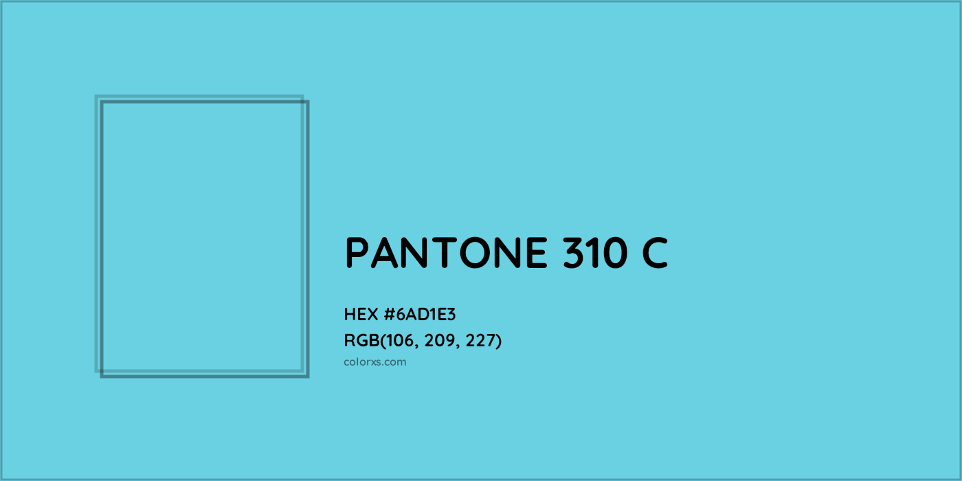 HEX #6AD1E3 PANTONE 310 C CMS Pantone PMS - Color Code