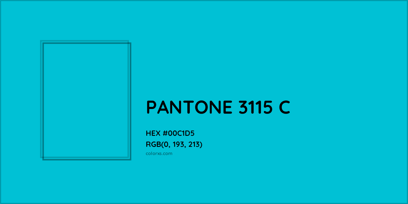 HEX #00C1D5 PANTONE 3115 C CMS Pantone PMS - Color Code