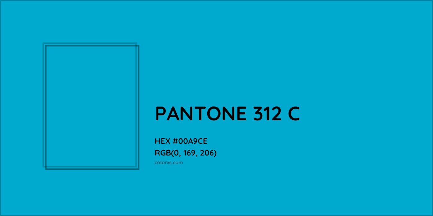 HEX #00A9CE PANTONE 312 C CMS Pantone PMS - Color Code