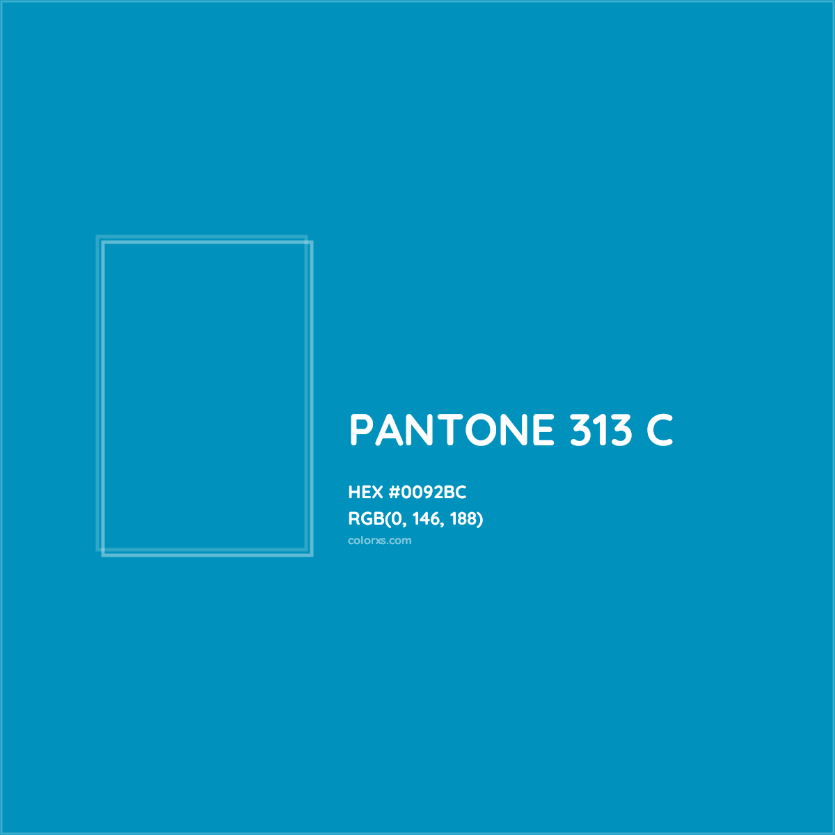 HEX #0092BC PANTONE 313 C CMS Pantone PMS - Color Code