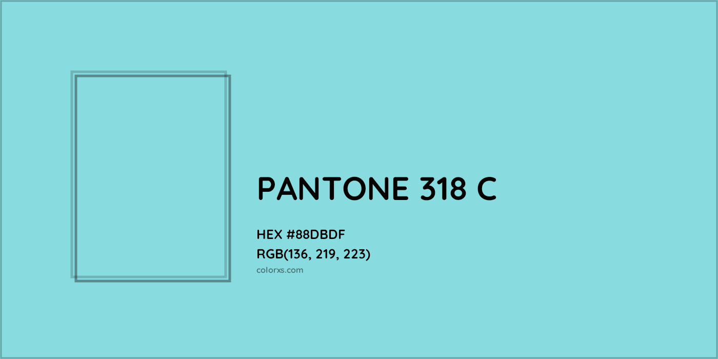 HEX #88DBDF PANTONE 318 C CMS Pantone PMS - Color Code