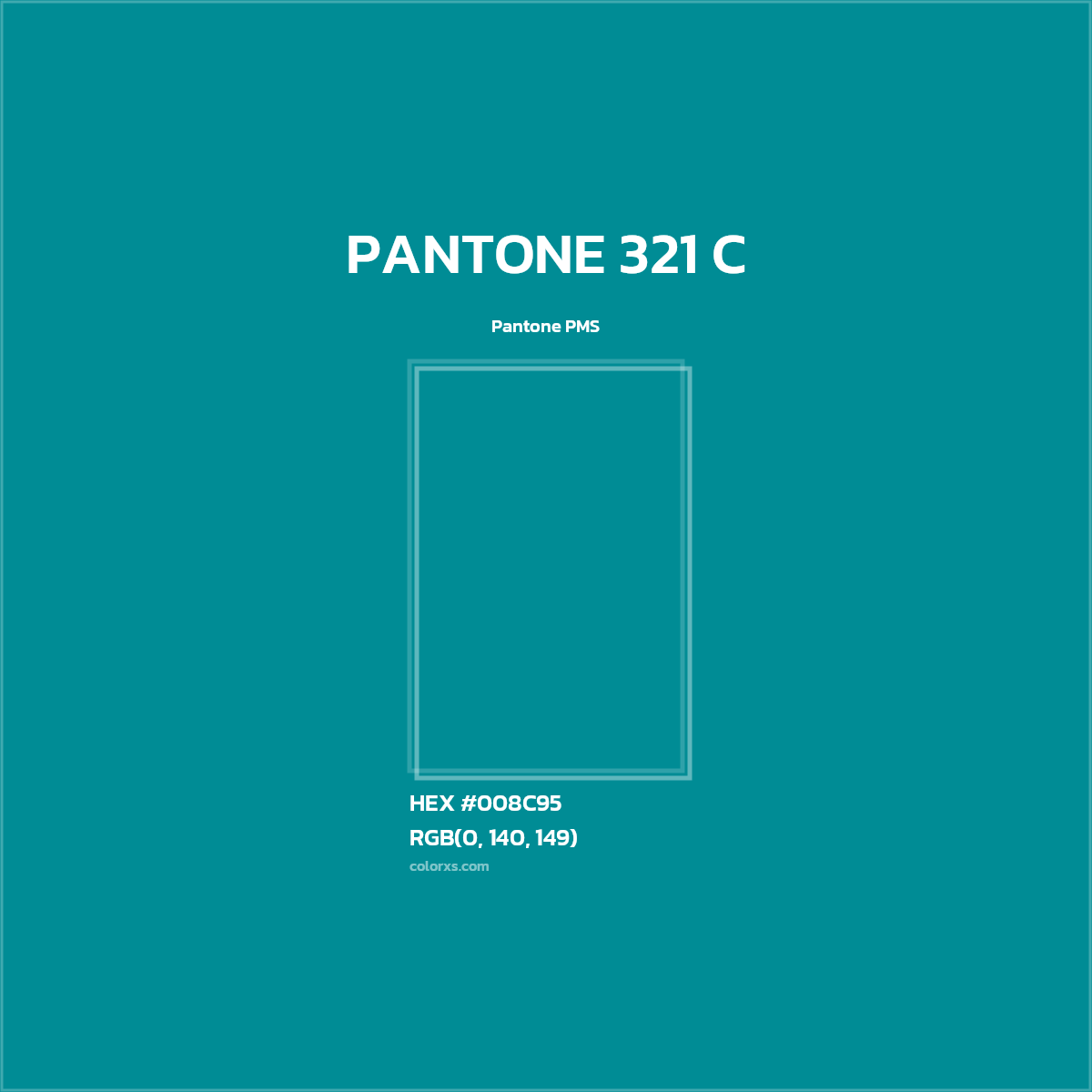 HEX #008C95 PANTONE 321 C CMS Pantone PMS - Color Code