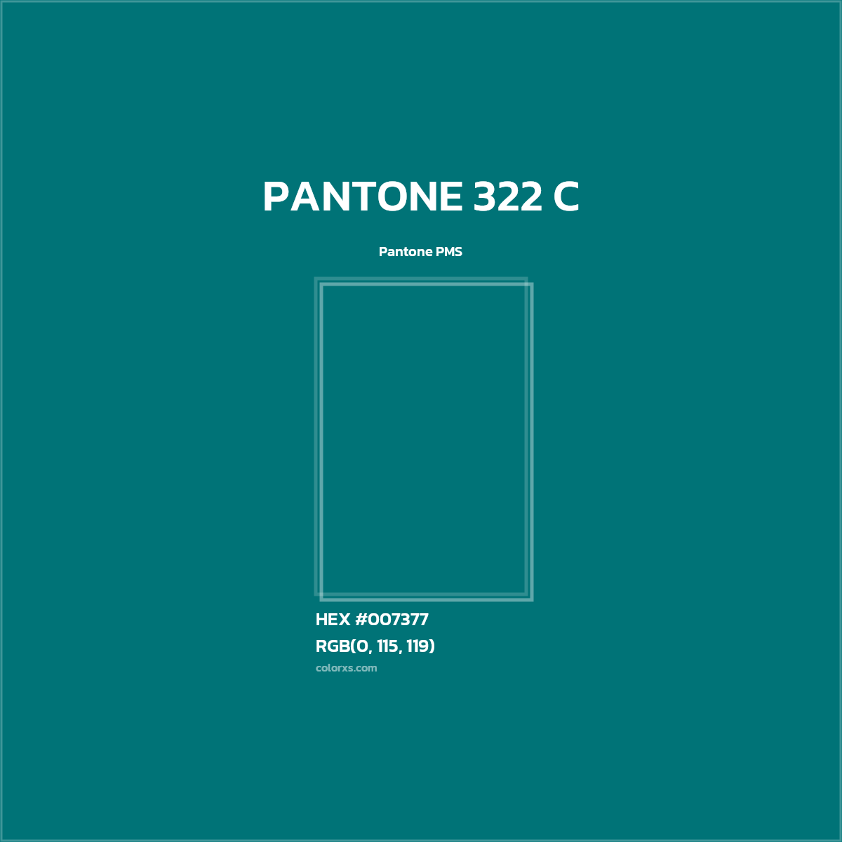 HEX #007377 PANTONE 322 C CMS Pantone PMS - Color Code