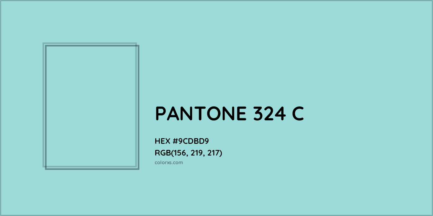 HEX #9CDBD9 PANTONE 324 C CMS Pantone PMS - Color Code