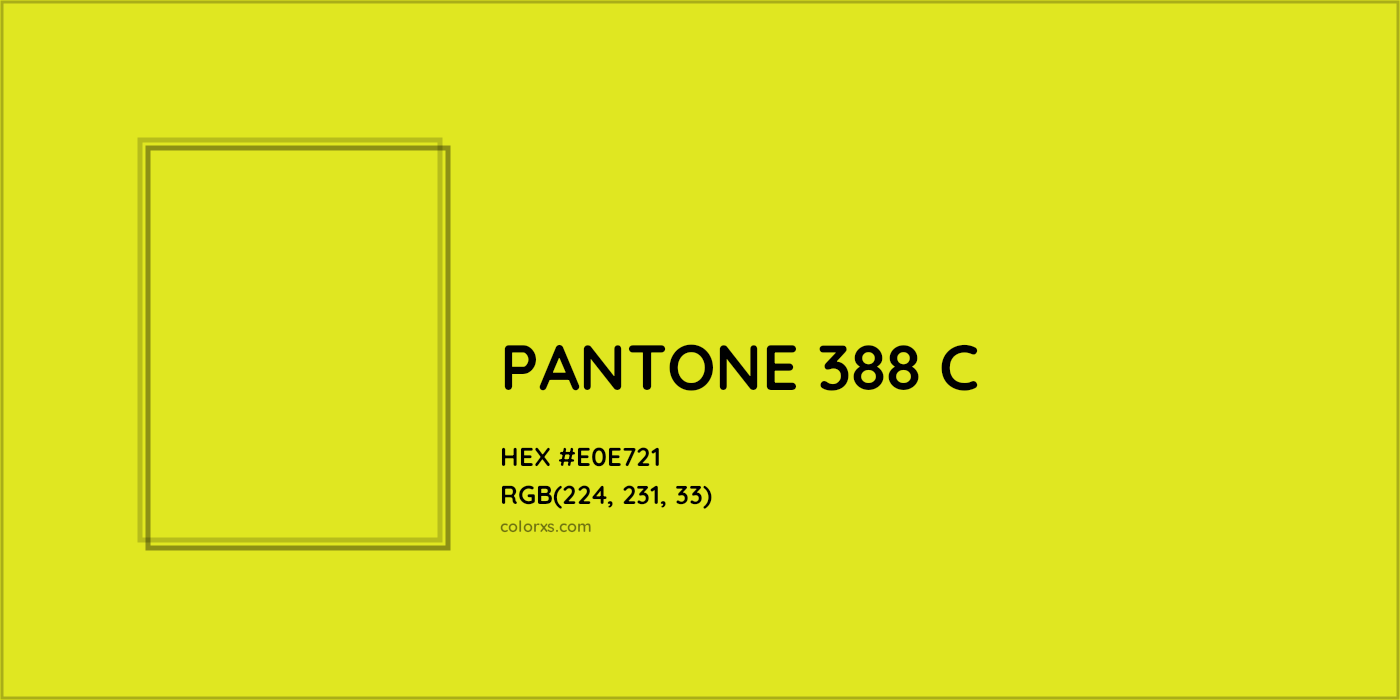 HEX #E0E721 PANTONE 388 C CMS Pantone PMS - Color Code