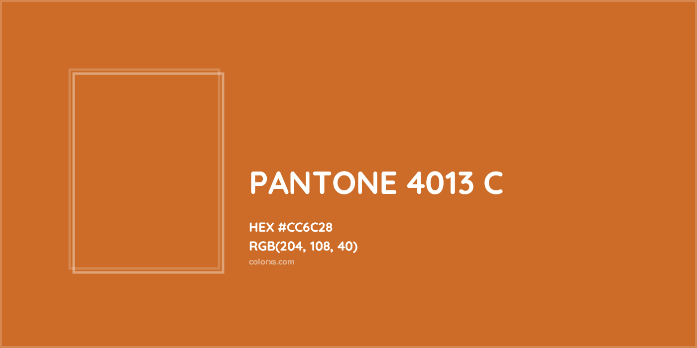 HEX #CC6C28 PANTONE 4013 C CMS Pantone PMS - Color Code