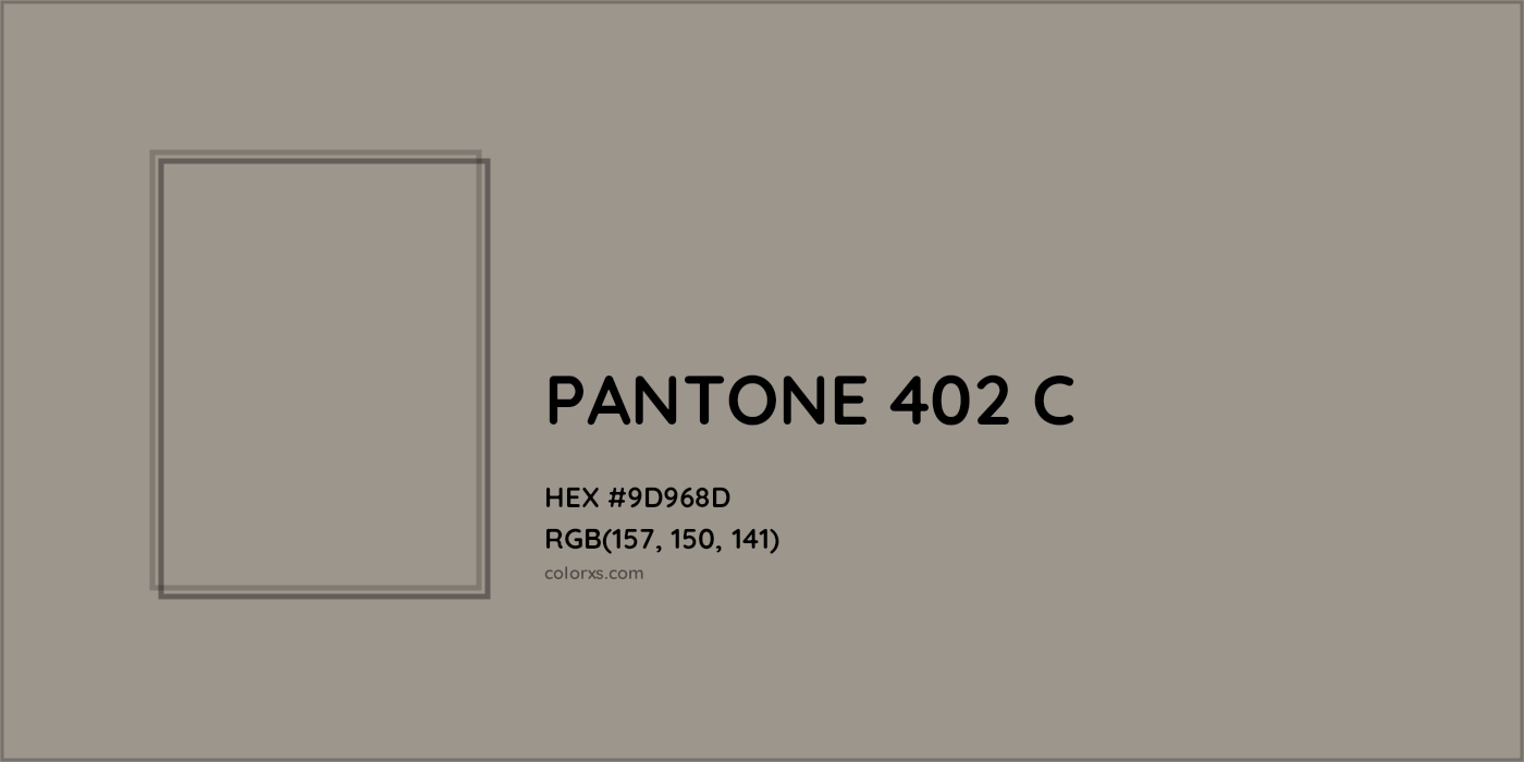 HEX #9D968D PANTONE 402 C CMS Pantone PMS - Color Code