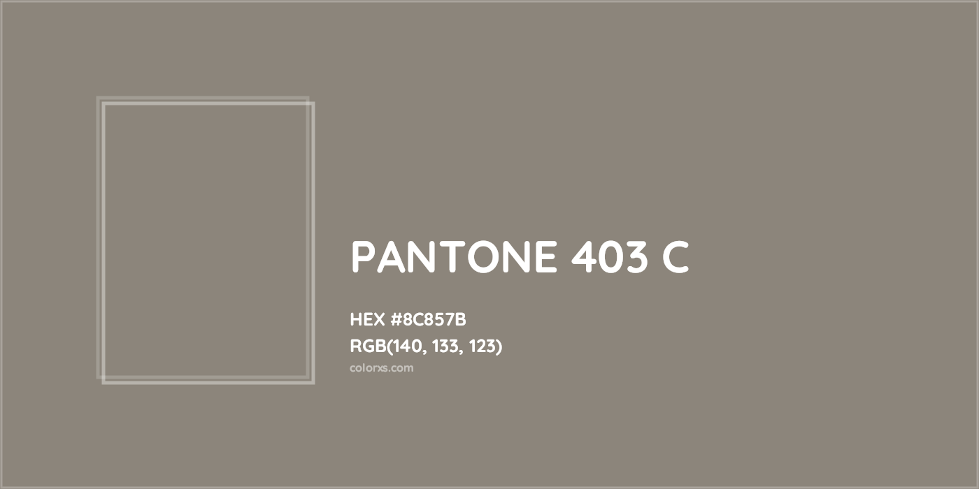 HEX #8C857B PANTONE 403 C CMS Pantone PMS - Color Code