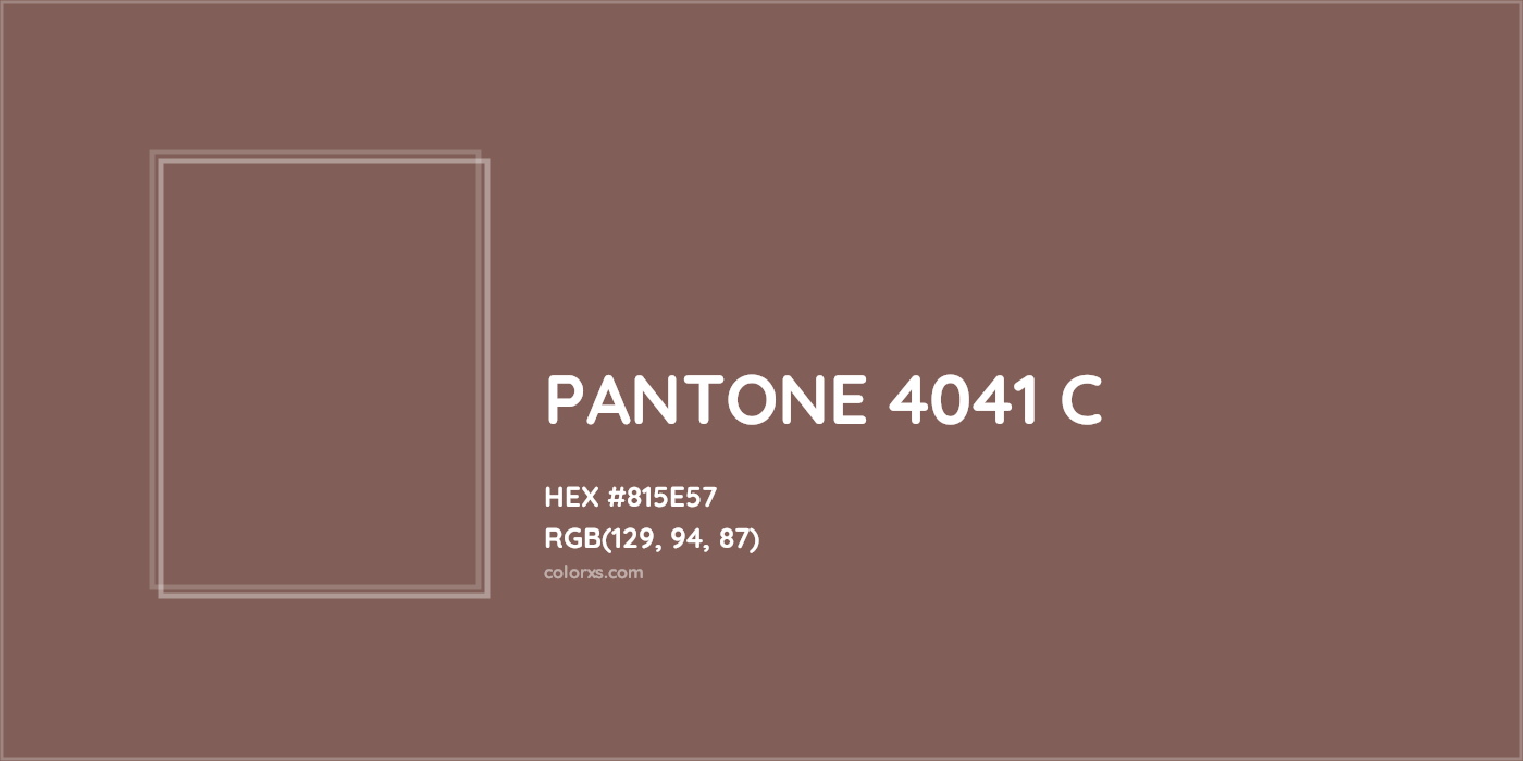 HEX #815E57 PANTONE 4041 C CMS Pantone PMS - Color Code