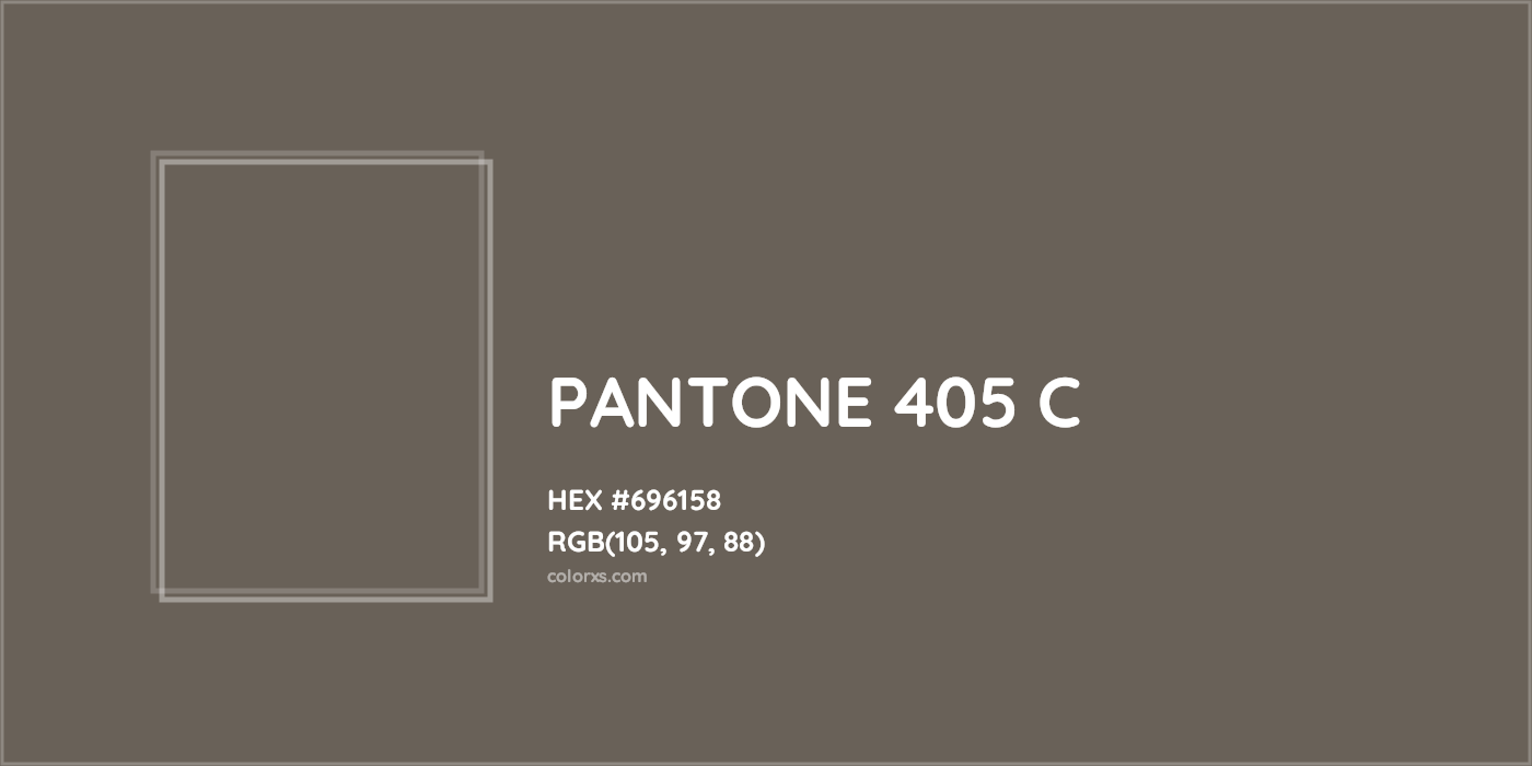 HEX #696158 PANTONE 405 C CMS Pantone PMS - Color Code