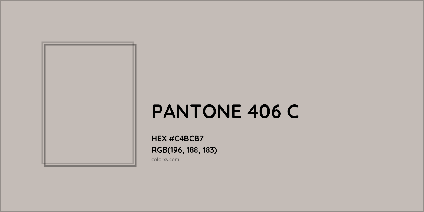 HEX #C4BCB7 PANTONE 406 C CMS Pantone PMS - Color Code