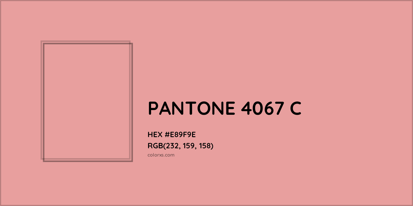 HEX #E89F9E PANTONE 4067 C CMS Pantone PMS - Color Code