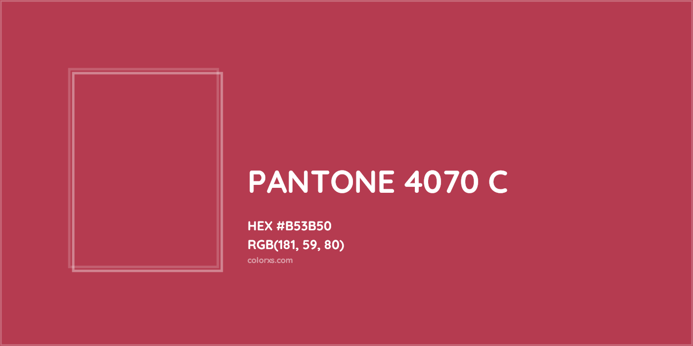 HEX #B53B50 PANTONE 4070 C CMS Pantone PMS - Color Code