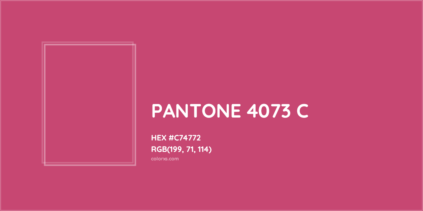 HEX #C74772 PANTONE 4073 C CMS Pantone PMS - Color Code