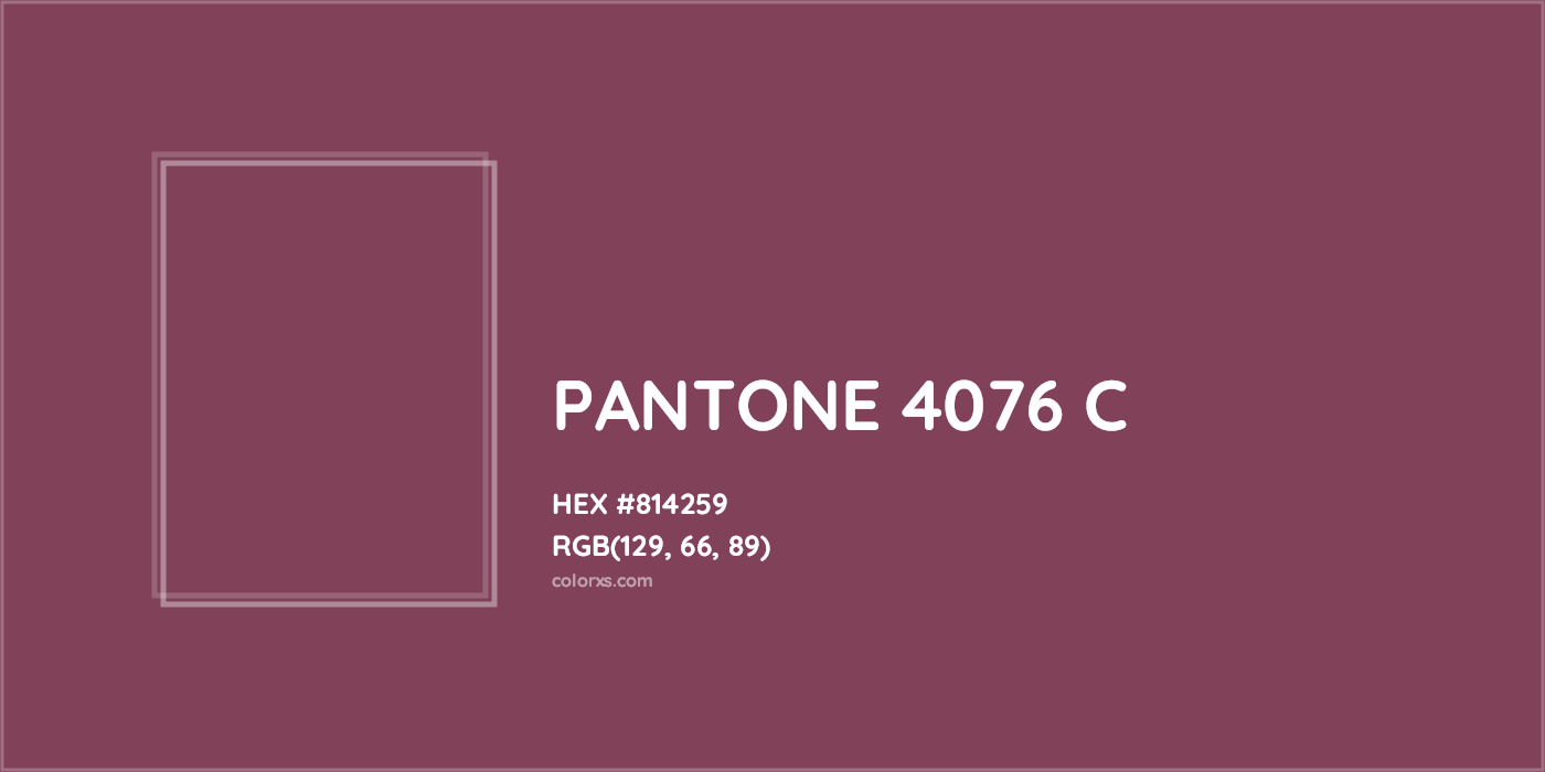 HEX #814259 PANTONE 4076 C CMS Pantone PMS - Color Code