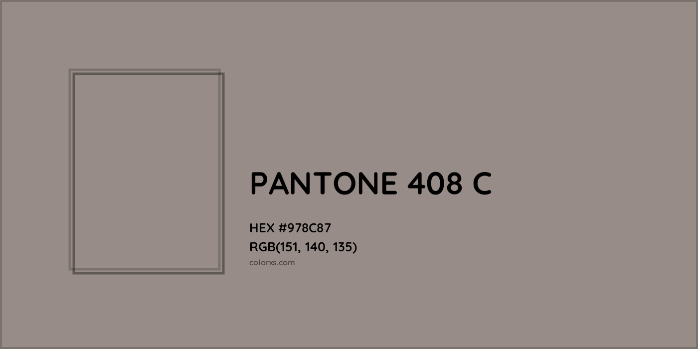 HEX #978C87 PANTONE 408 C CMS Pantone PMS - Color Code