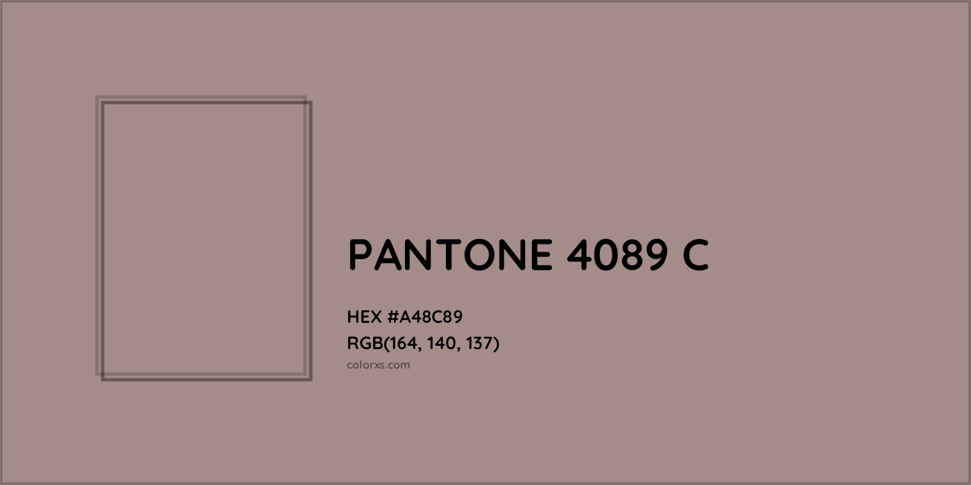 HEX #A48C89 PANTONE 4089 C CMS Pantone PMS - Color Code