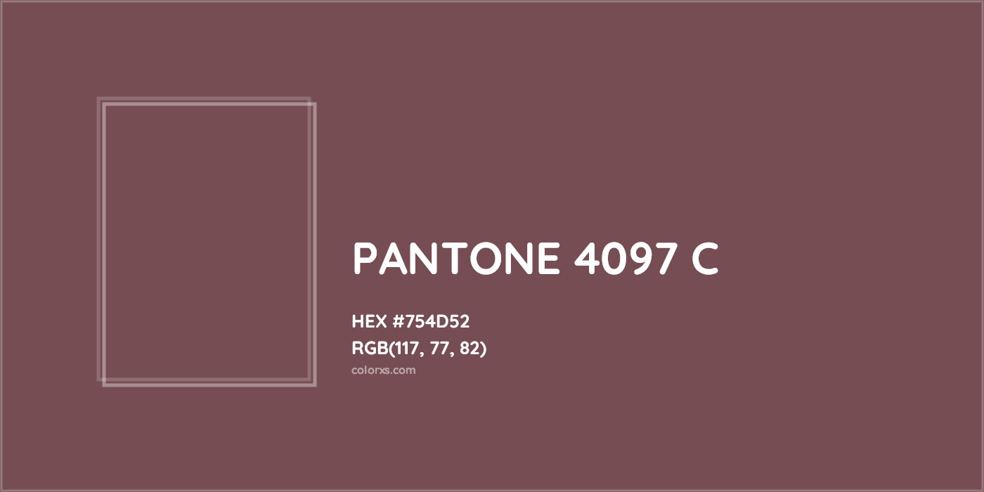 HEX #754D52 PANTONE 4097 C CMS Pantone PMS - Color Code