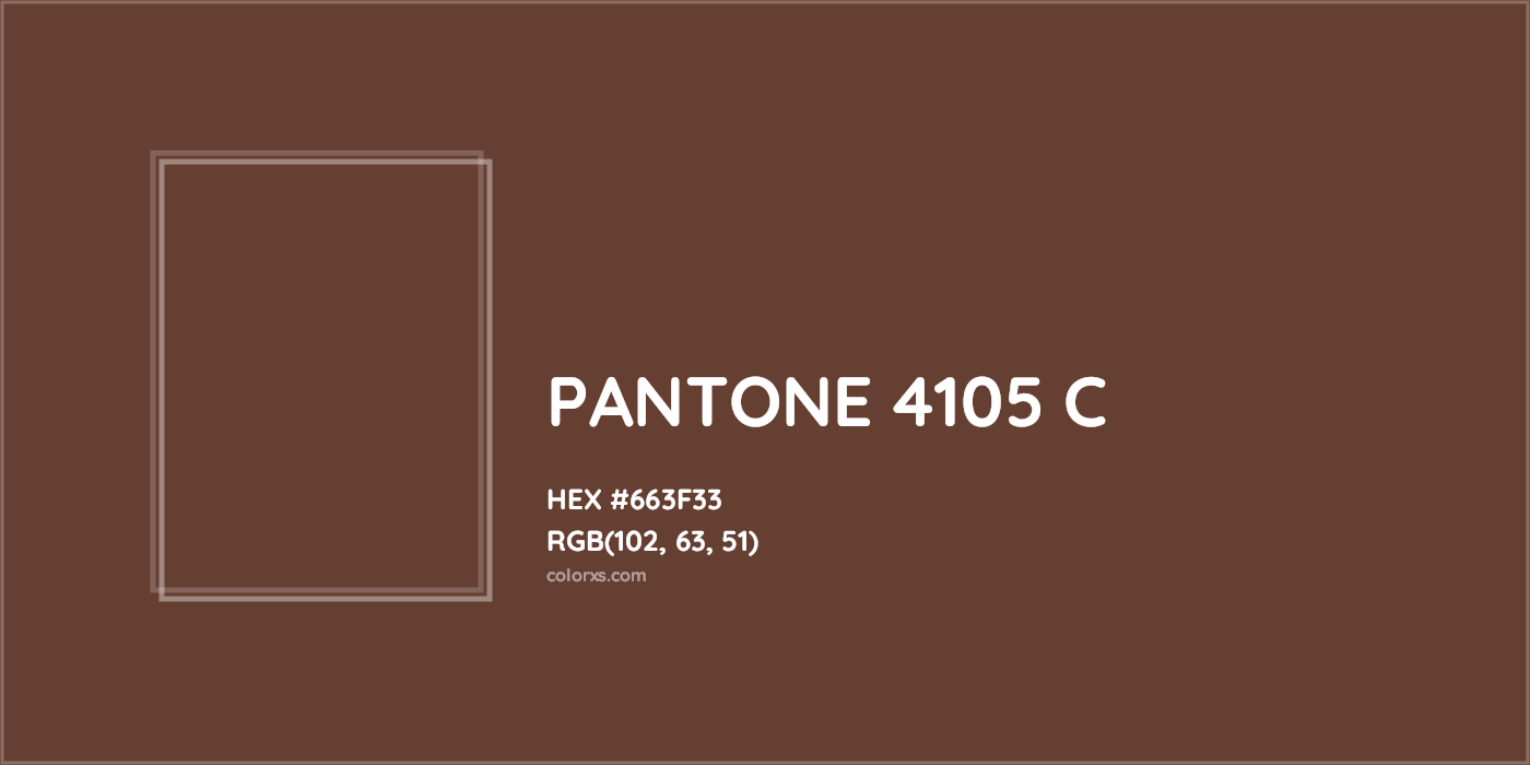 HEX #663F33 PANTONE 4105 C CMS Pantone PMS - Color Code