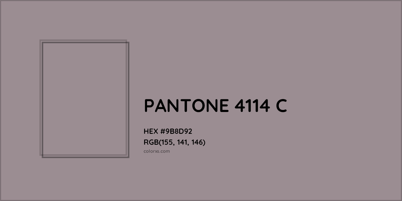 HEX #9B8D92 PANTONE 4114 C CMS Pantone PMS - Color Code