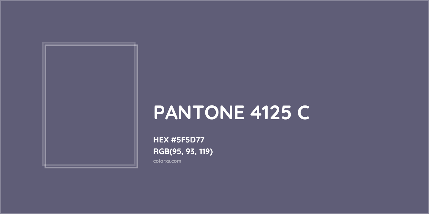HEX #5F5D77 PANTONE 4125 C CMS Pantone PMS - Color Code