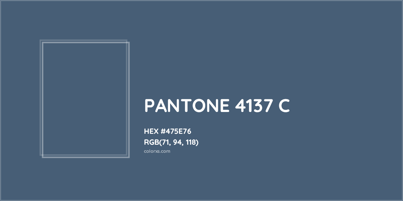 HEX #475E76 PANTONE 4137 C CMS Pantone PMS - Color Code