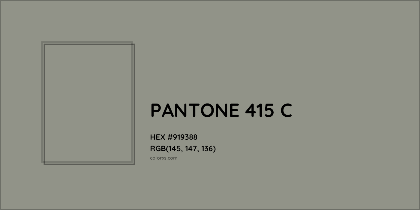 HEX #919388 PANTONE 415 C CMS Pantone PMS - Color Code