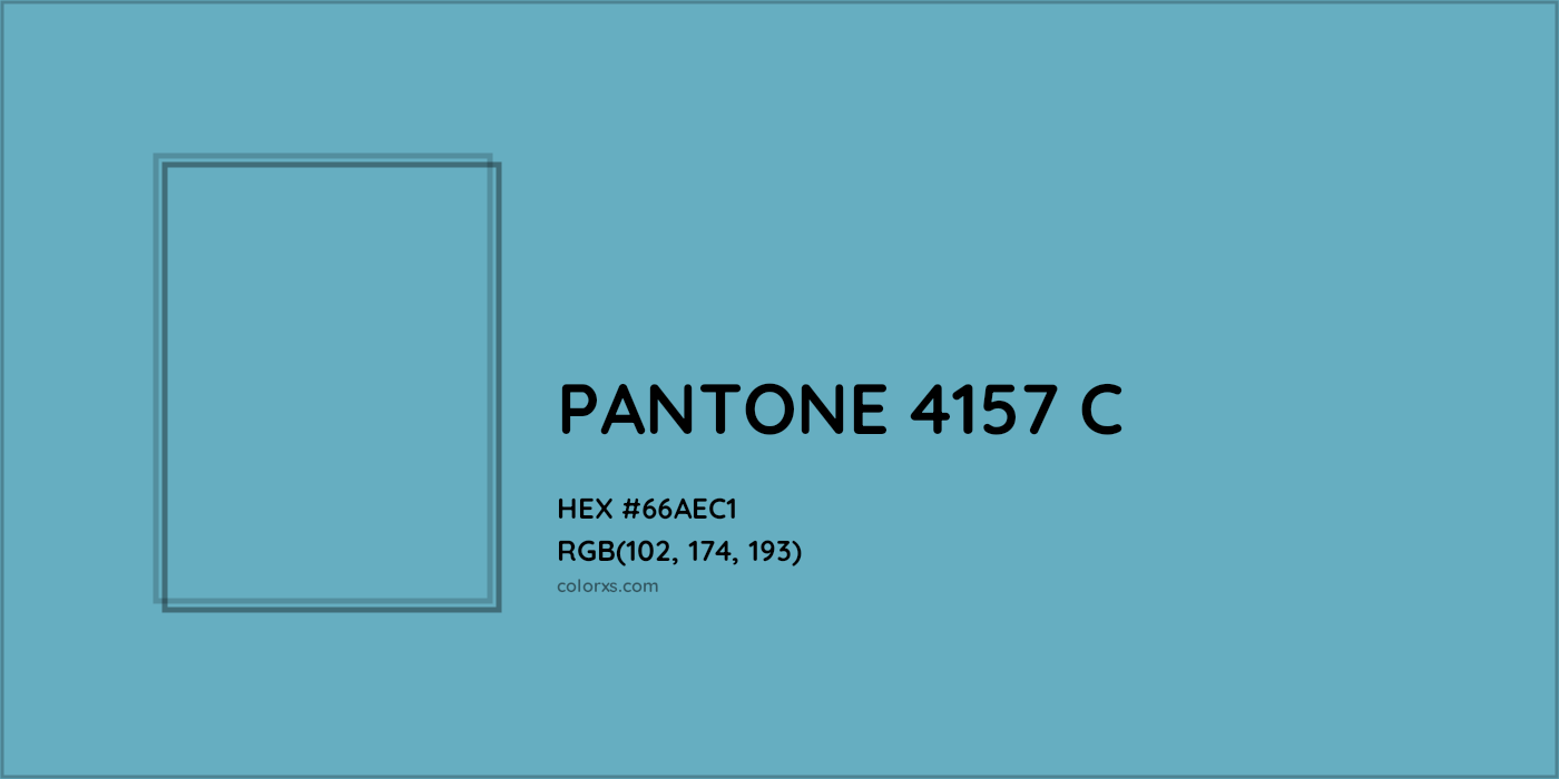 HEX #66AEC1 PANTONE 4157 C CMS Pantone PMS - Color Code
