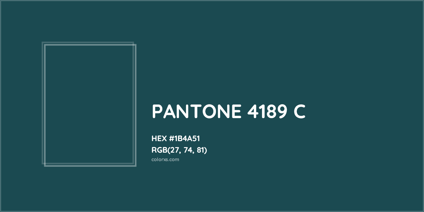 HEX #1B4A51 PANTONE 4189 C CMS Pantone PMS - Color Code