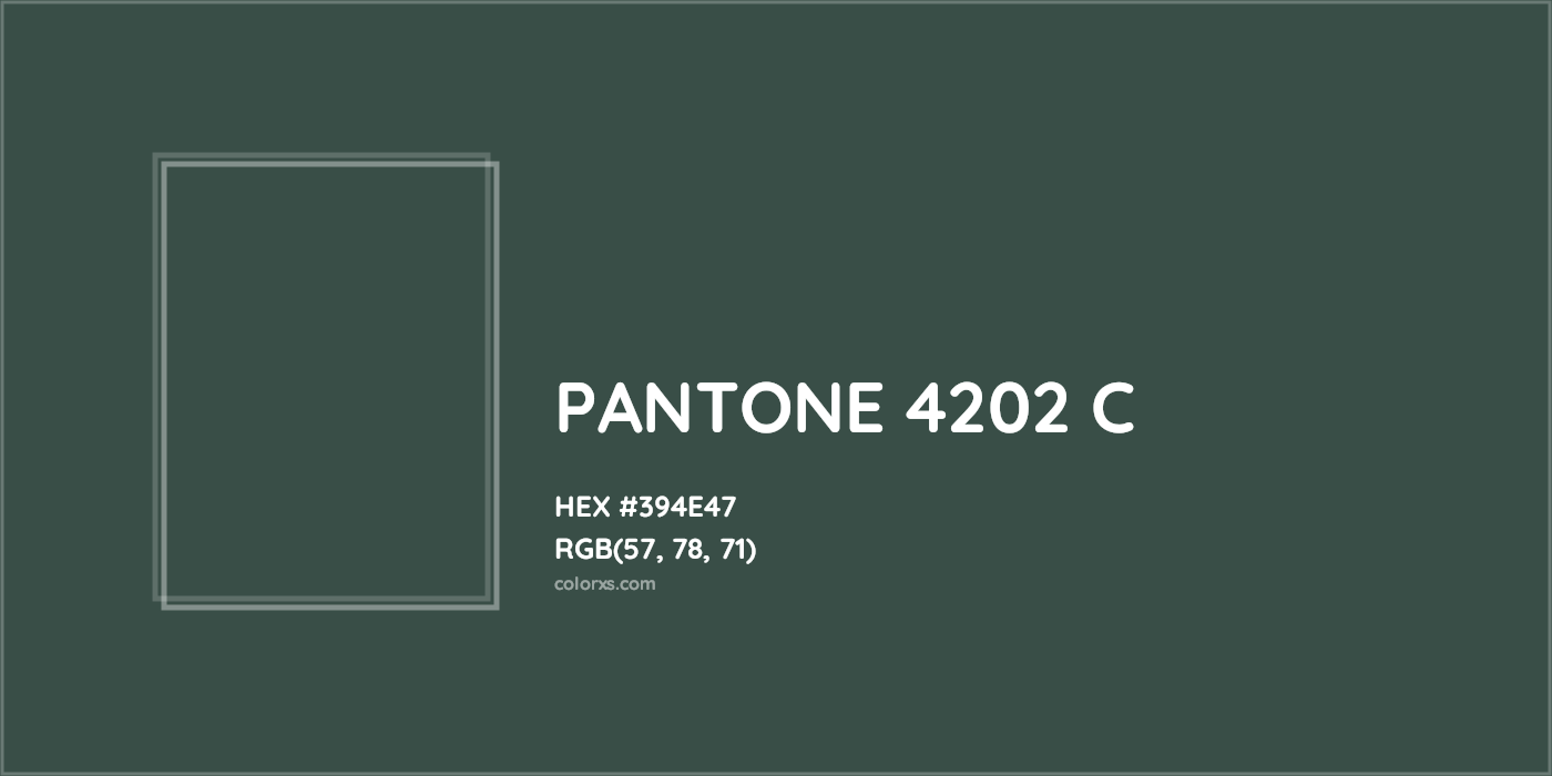 HEX #394E47 PANTONE 4202 C CMS Pantone PMS - Color Code