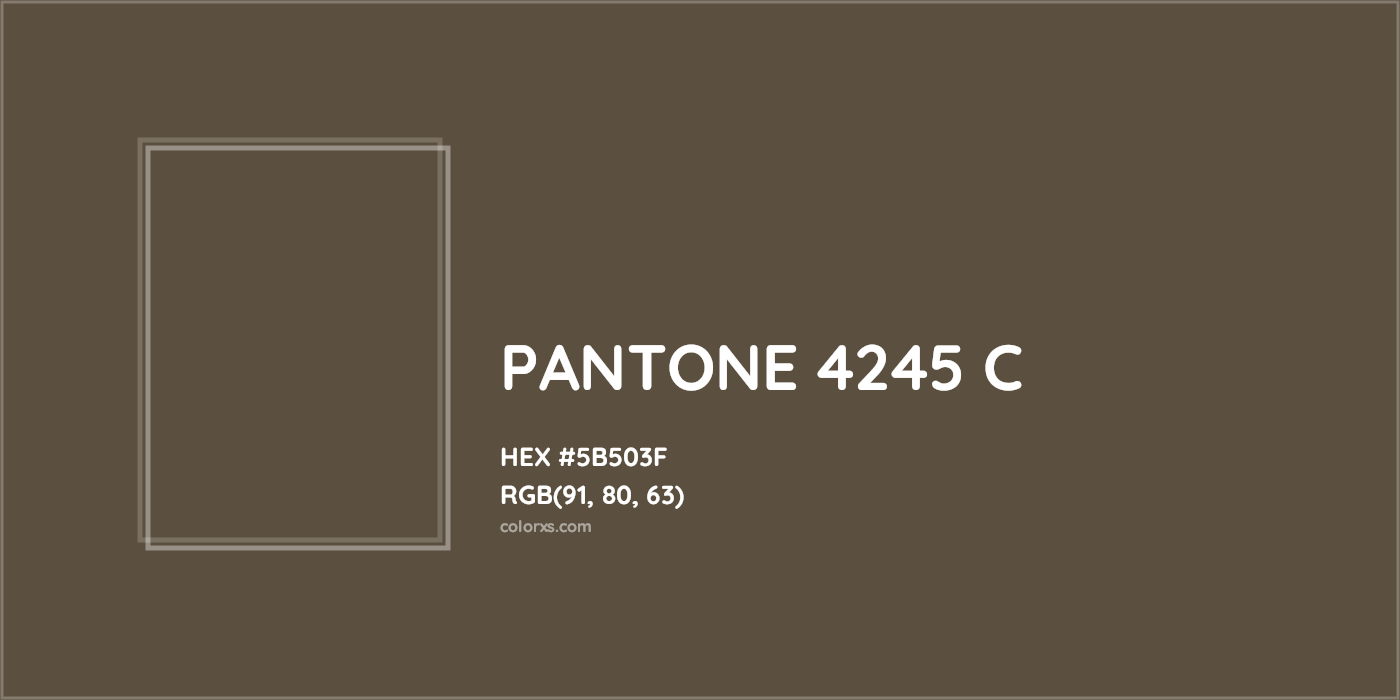 HEX #5B503F PANTONE 4245 C CMS Pantone PMS - Color Code