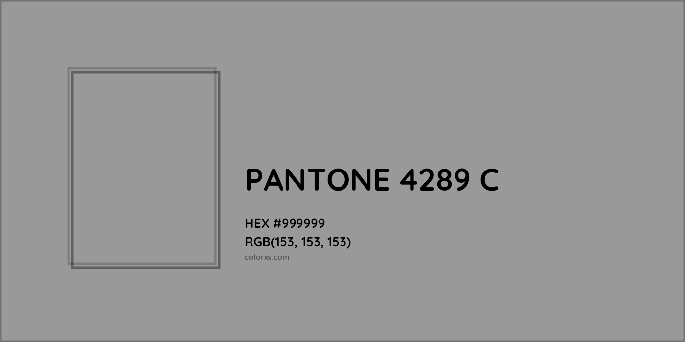 HEX #999999 PANTONE 4289 C CMS Pantone PMS - Color Code