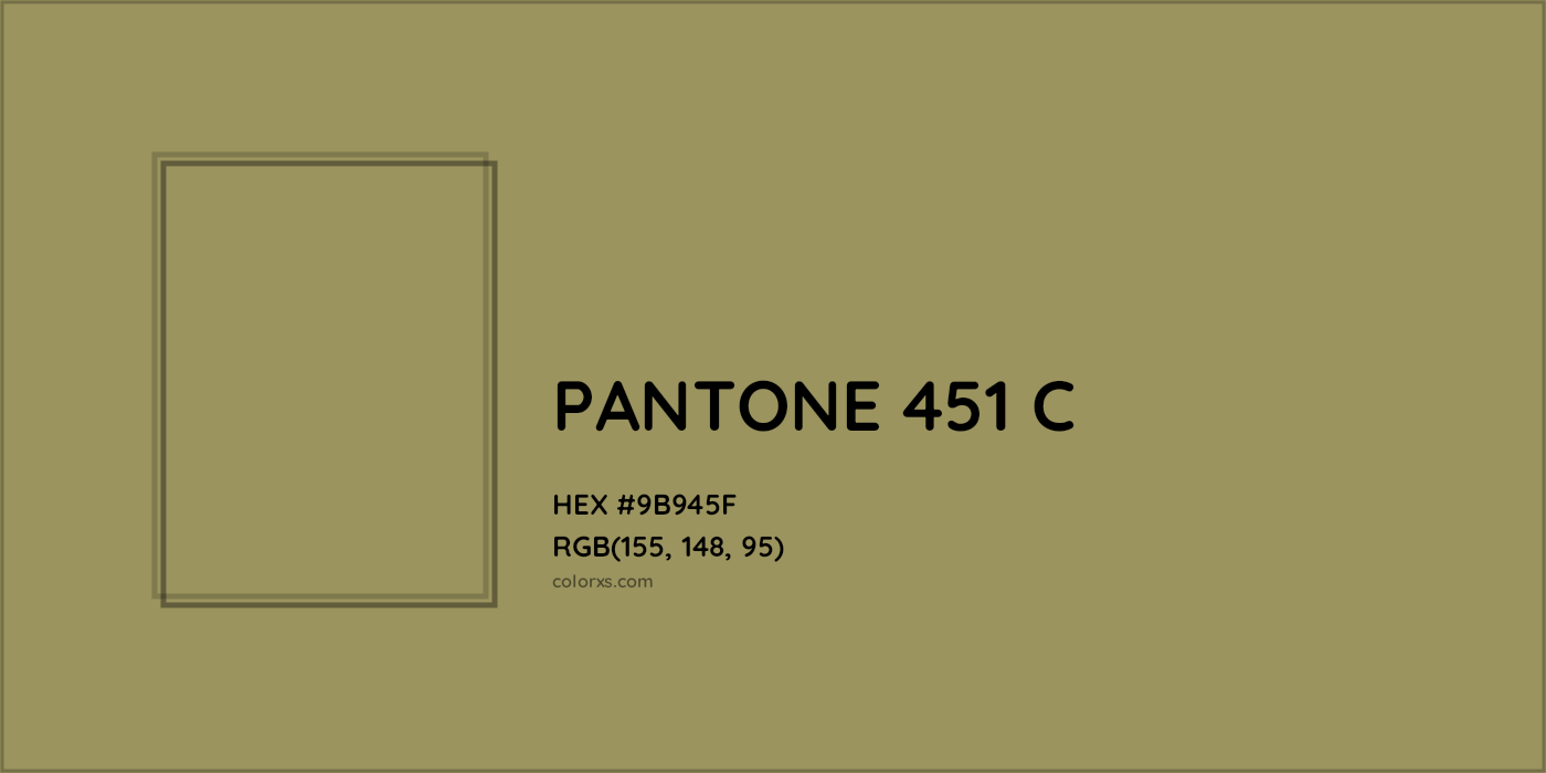 HEX #9B945F PANTONE 451 C CMS Pantone PMS - Color Code