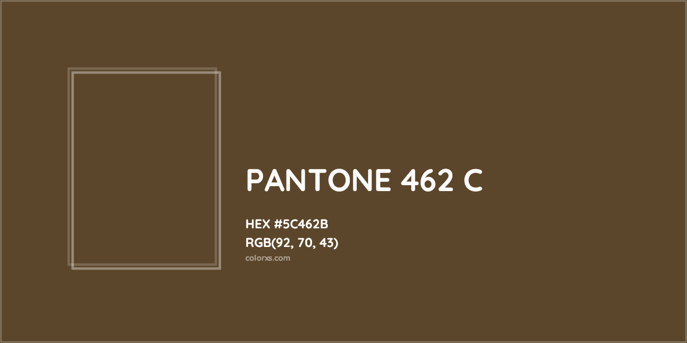 HEX #5C462B PANTONE 462 C CMS Pantone PMS - Color Code